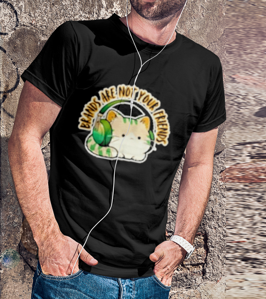 Cat Rilbo Oakrill Brands Are Not Your Friends Headphones Kitty T-Shirt