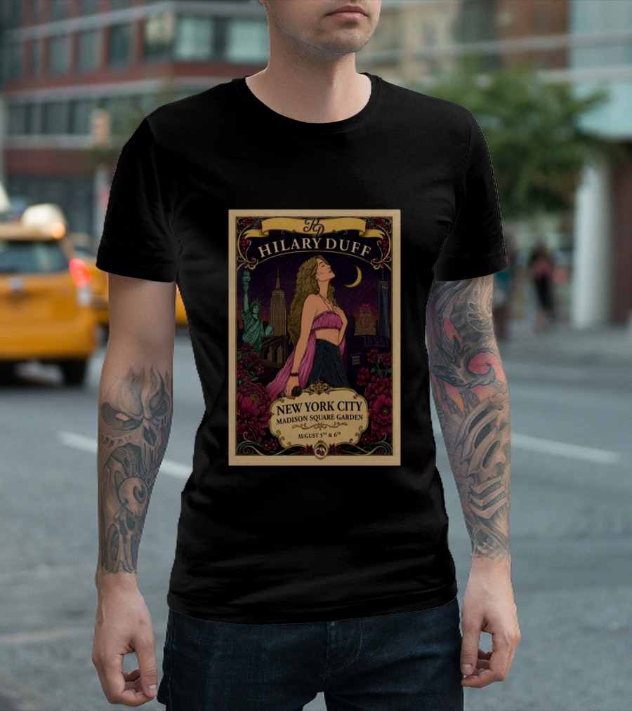 Hilary Duff New York City Madison Square Garden August 5th & 6th Statue Of Liberty Moon Flowers Skyline T-Shirt