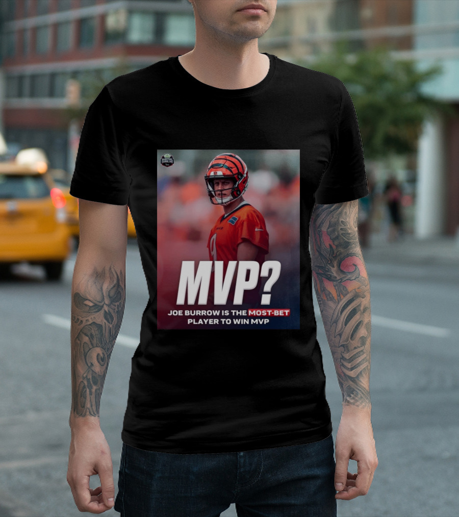 Joe Burrow NFL MVP Most Bet Player Sports Betting Favorite T-Shirt