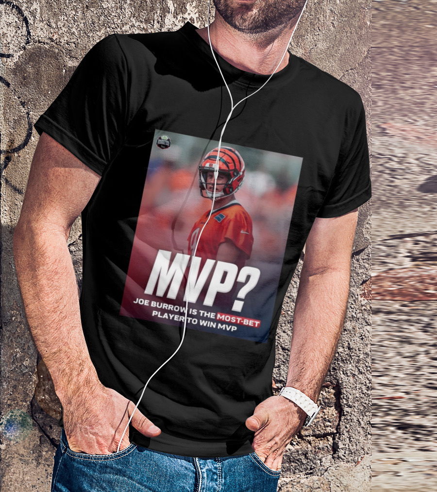 Joe Burrow NFL MVP Most Bet Player Sports Betting Favorite T-Shirt