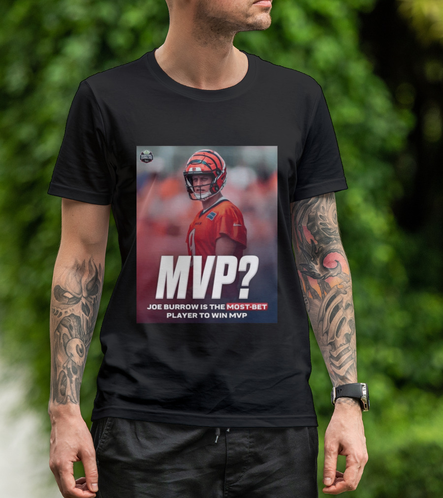 Joe Burrow NFL MVP Most Bet Player Sports Betting Favorite T-Shirt