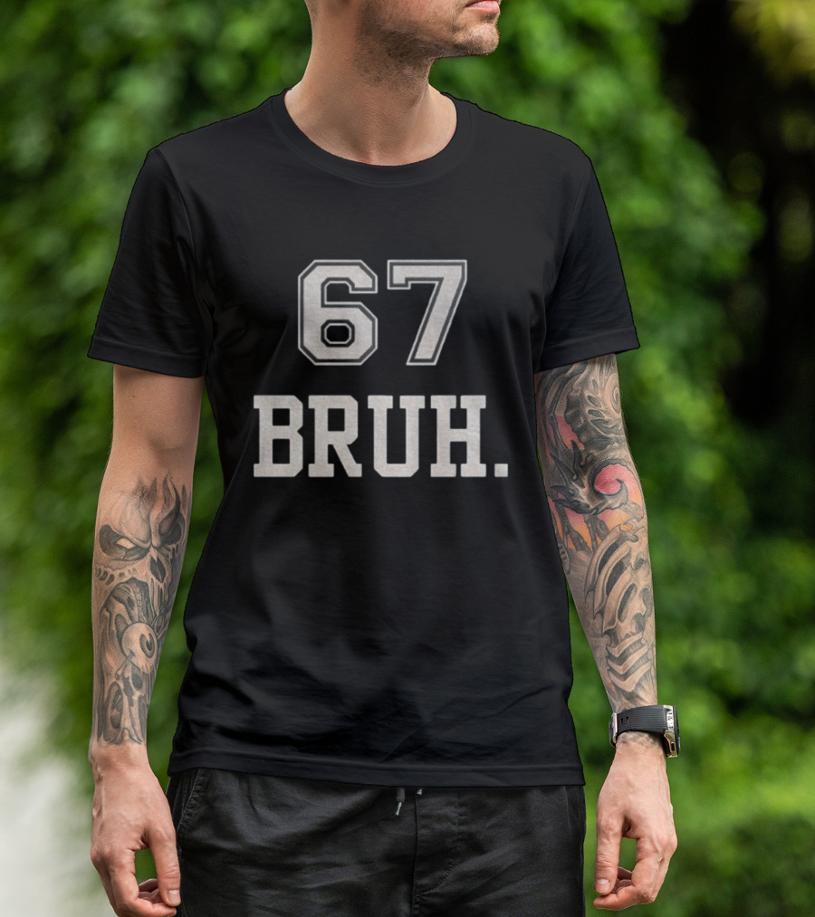 67 Bruh Meme T-Shirt