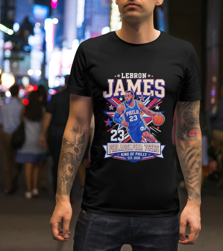 Lebron James 23 Philadelphia 76ers King Of Philly Est. 2026 Basketball Star T-Shirt