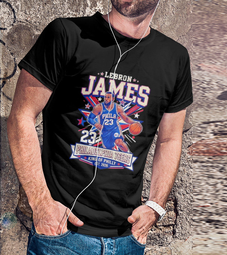 Lebron James 23 Philadelphia 76ers King Of Philly Est. 2026 Basketball Star T-Shirt