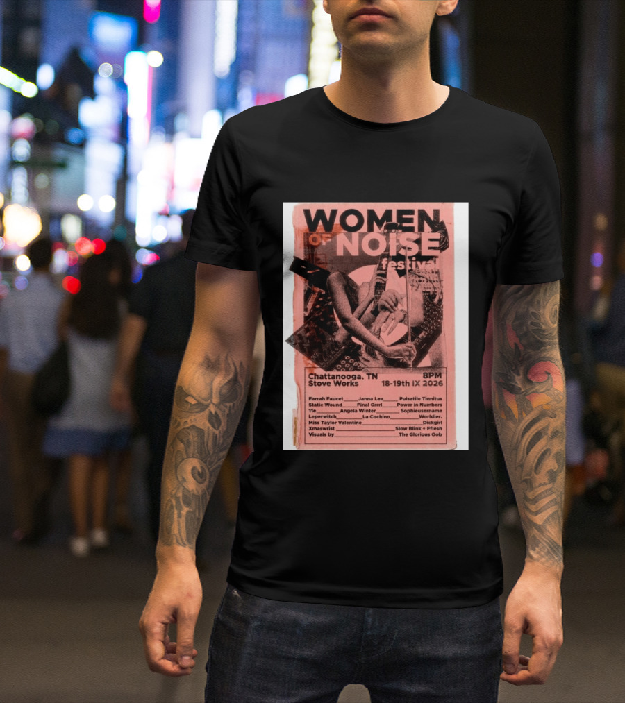 Women Of Noise Festival Chattanooga TN 2026 Stove Works Farrah Faucet Janna Lee Live Music Event T-Shirt