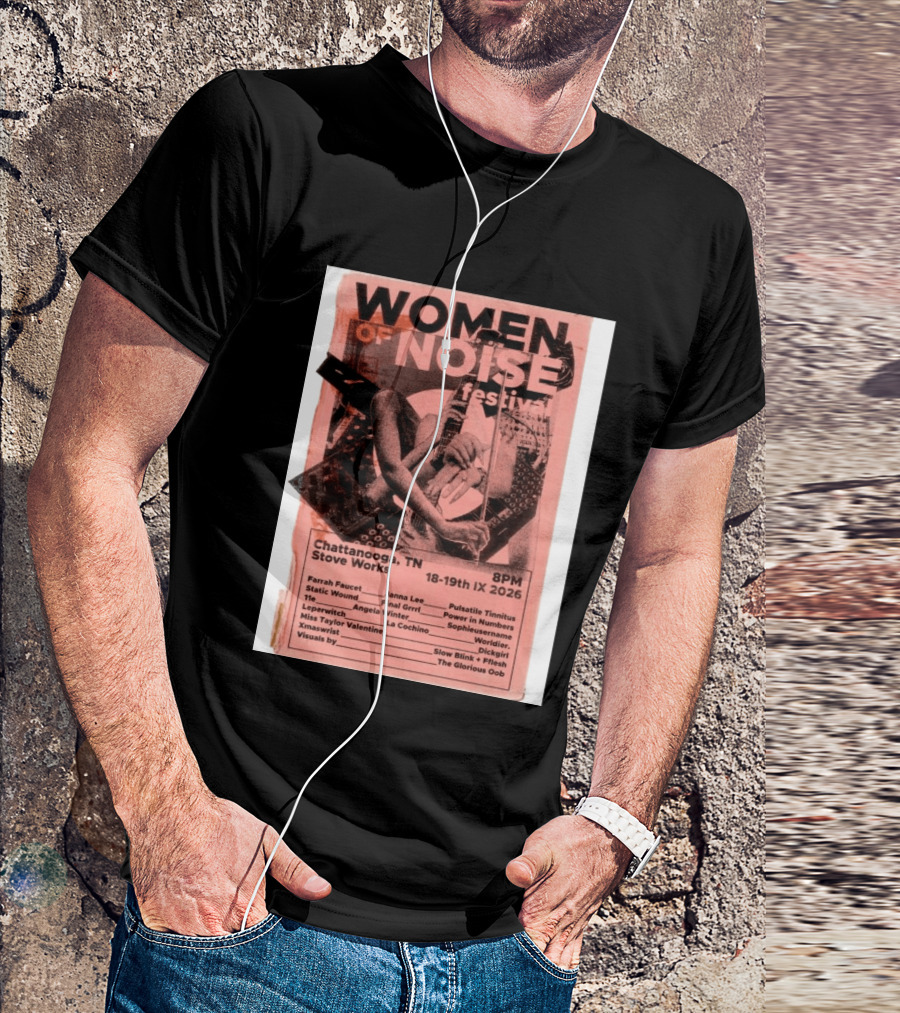 Women Of Noise Festival Chattanooga TN 2026 Stove Works Farrah Faucet Janna Lee Live Music Event T-Shirt