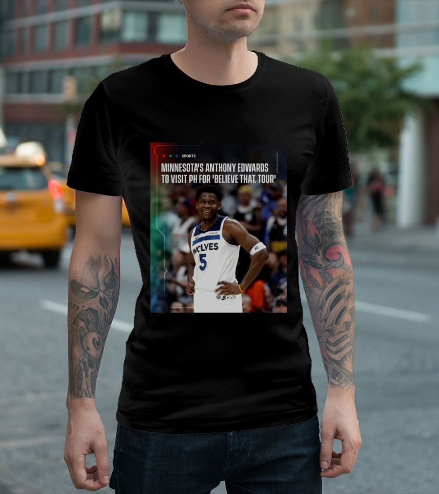 Minnesota's Anthony Edwards Visits PH For Believe That Tour Wolves 5 Basketball Event T-Shirt