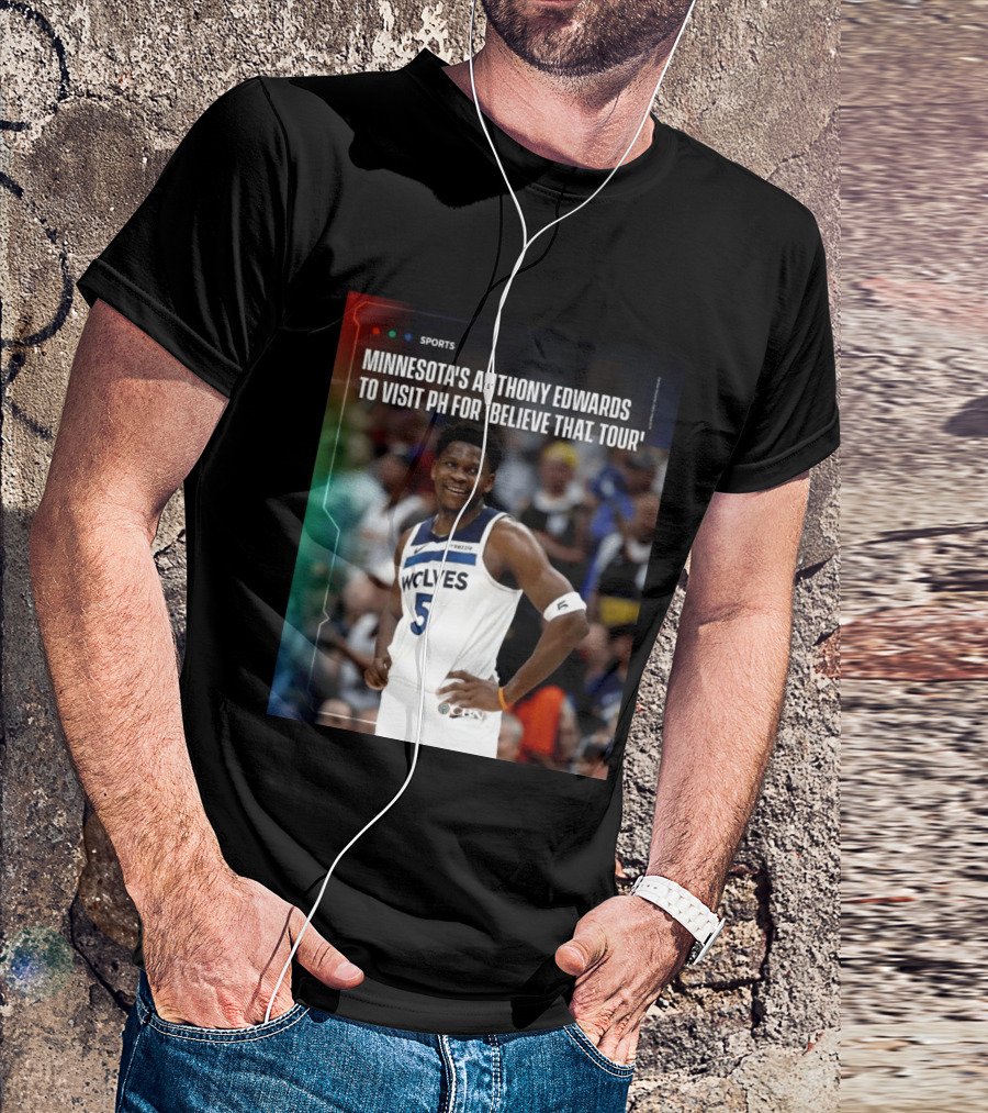 Minnesota's Anthony Edwards Visits PH For Believe That Tour Wolves 5 Basketball Event T-Shirt
