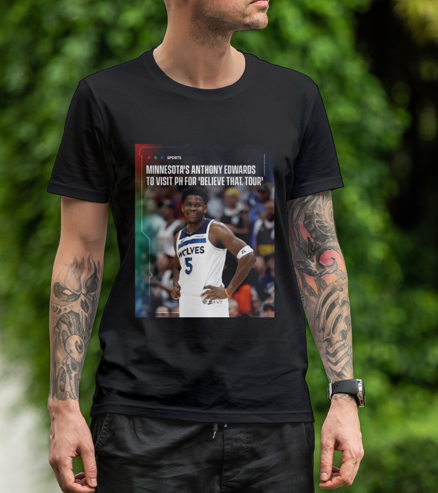Minnesota's Anthony Edwards Visits PH For Believe That Tour Wolves 5 Basketball Event T-Shirt