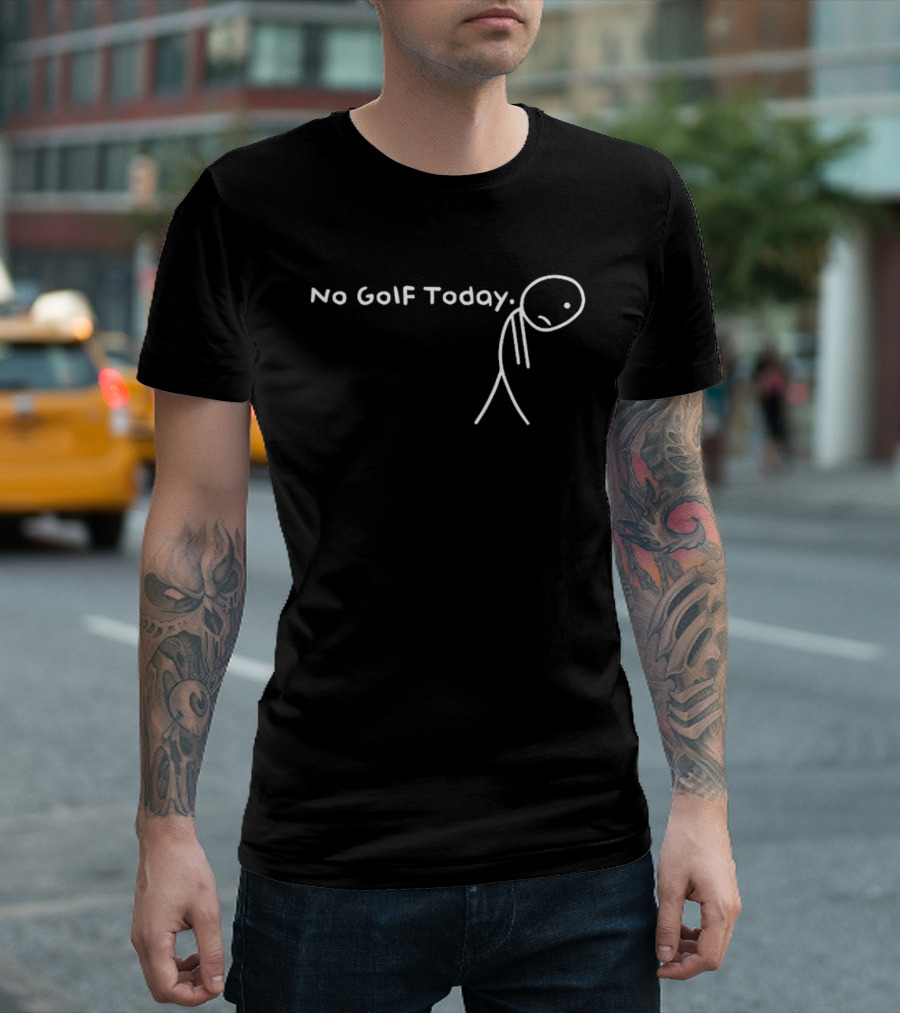 No Golf Today Sad Stickman Golfer T-Shirt