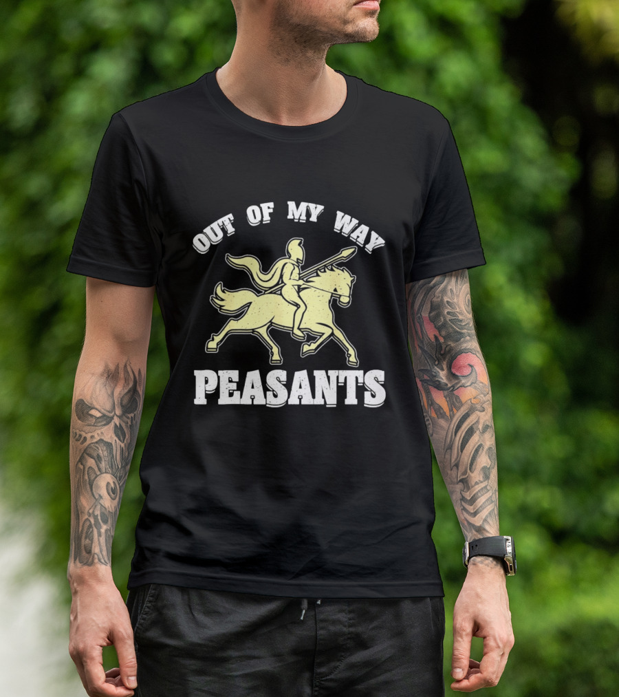 Out Of My Way Peasants Spartan Warrior Horse Rider T-Shirt
