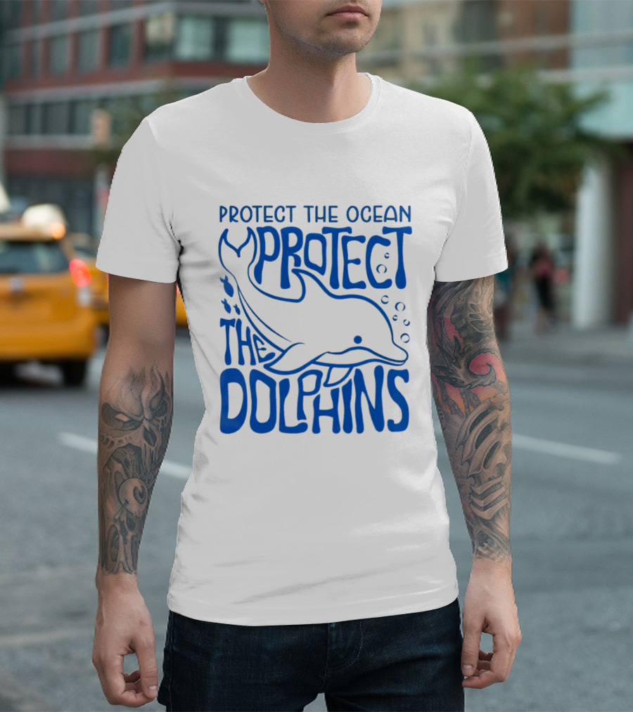 Protect The Ocean Protect The Dolphins T-Shirt