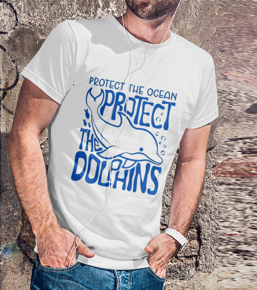 Protect The Ocean Protect The Dolphins T-Shirt