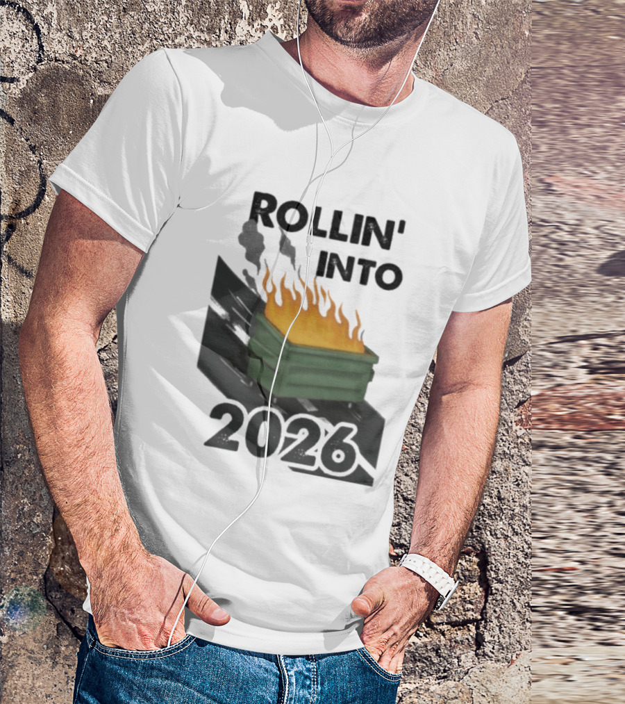 Rollin' Into 2026 Dumpster Fire T-Shirt