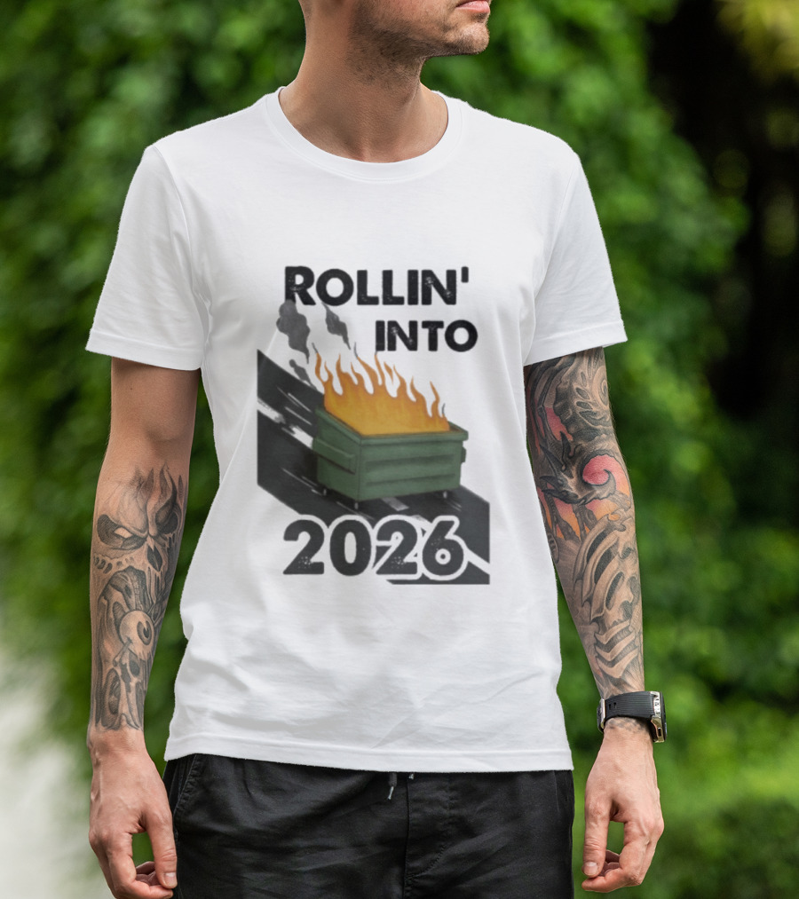 Rollin' Into 2026 Dumpster Fire T-Shirt