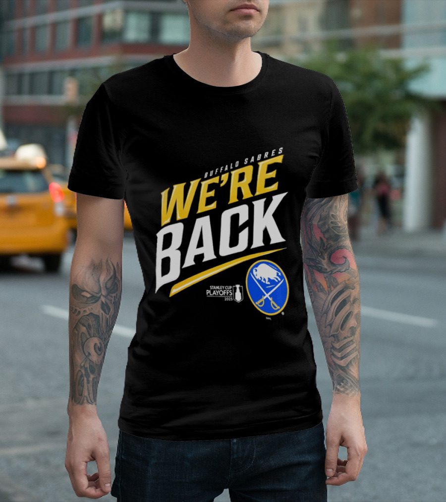 Buffalo Sabres We're Back Stanley Cup Playoffs NHL T-Shirt