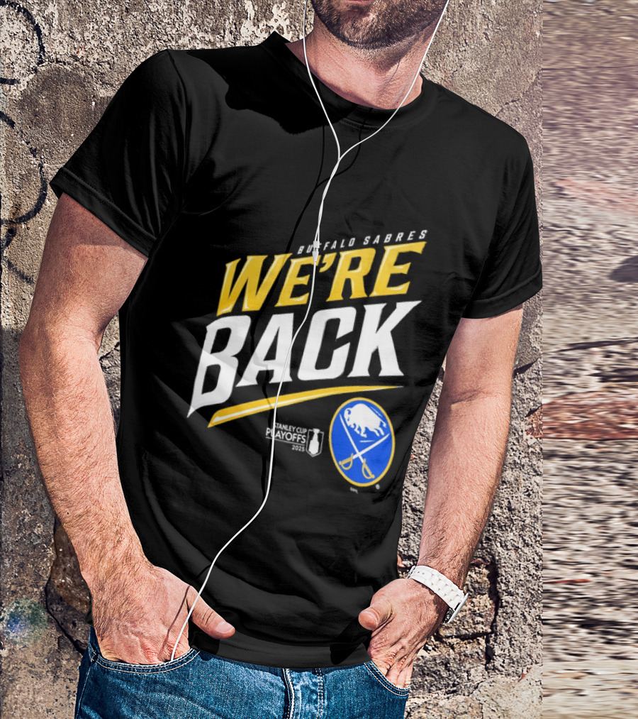 Buffalo Sabres We're Back Stanley Cup Playoffs NHL T-Shirt