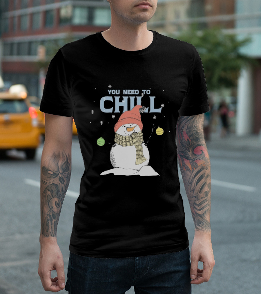 Christmas Snowman You Need To Chill Scarf Hat Snowflakes T-Shirt