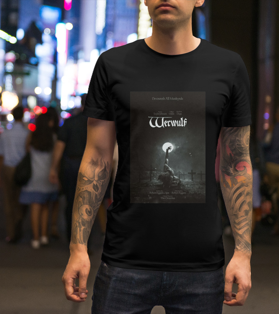 Devoureth All Mankynde Werwulf Aaron Taylor Johnson Willem Dafoe Lily Rose Depp Christmas 2026 T-Shirt