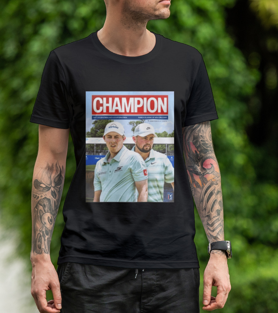 Champion Matt Fitzpatrick Alex Fitzpatrick Zurich Classic New Orleans PGA Tour T-Shirt