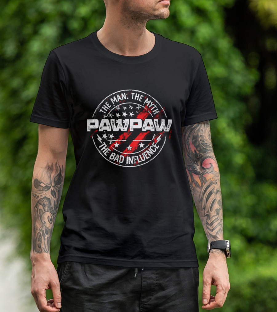 Pawpaw The Man The Myth The Bad Influence Stars And Stripes T-Shirt