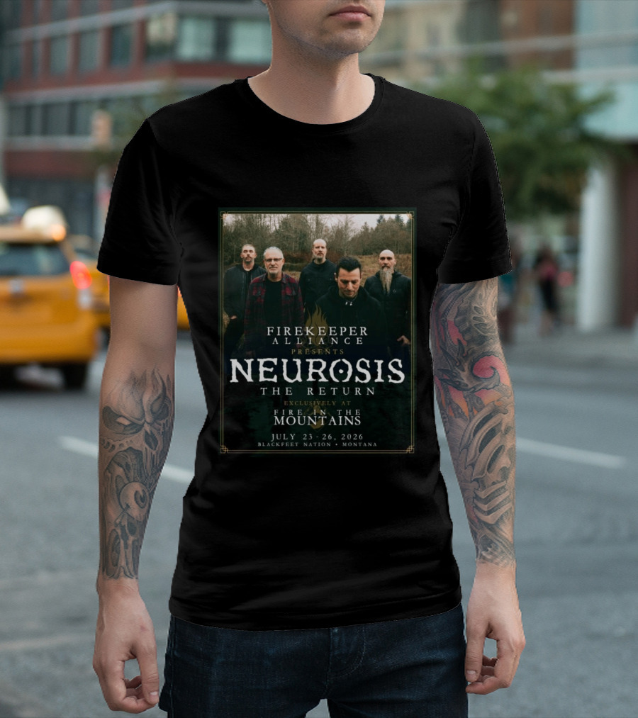 Firekeeper Alliance Presents Neurosis The Return Exclusively At Fire In The Mountains July 23 26 2026 Blackfeet Nation Montana T-Shirt