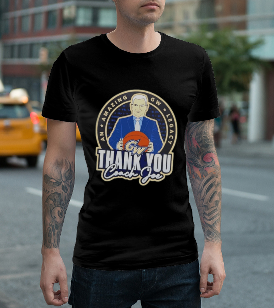 George Washington Amazing GW Legacy Thank You Coach Joe T-Shirt