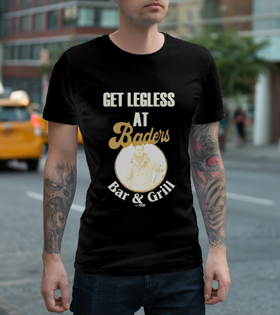 Get Legless At Baders Bar And Grill Est 1939 T-Shirt
