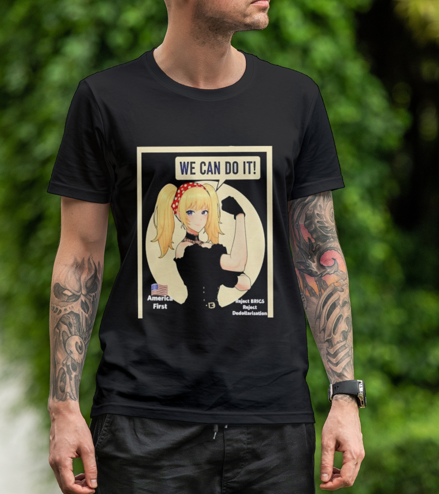 We Can Do It America First Flag Reject BRICS Reject Dedollarisation T-Shirt