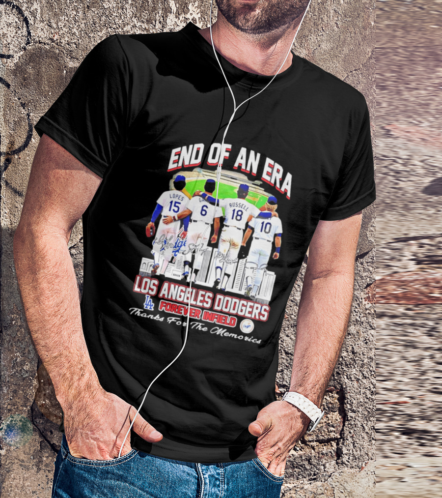 End Of An Era Los Angeles Dodgers Forever Infield Thanks For The Memories Lopes Garvey Russell Cey T-Shirt