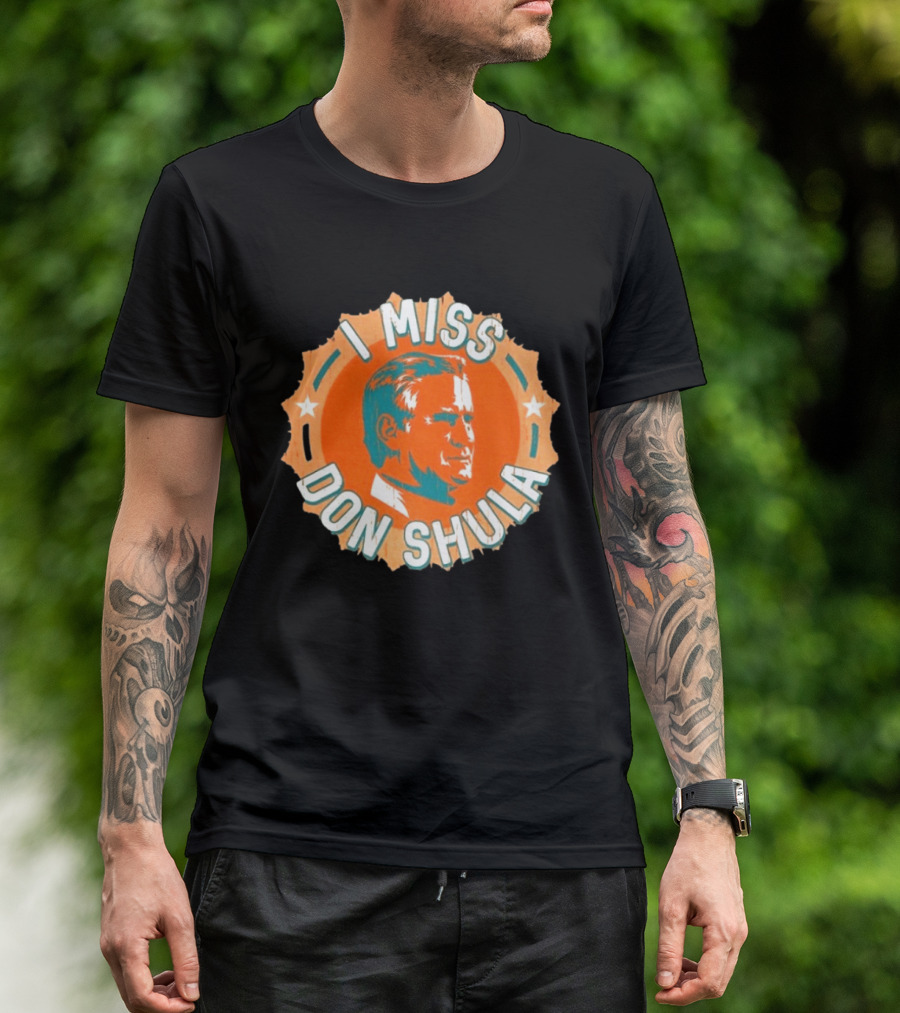 I Miss Don Shula Miami Dolphins Football Fans T-Shirt