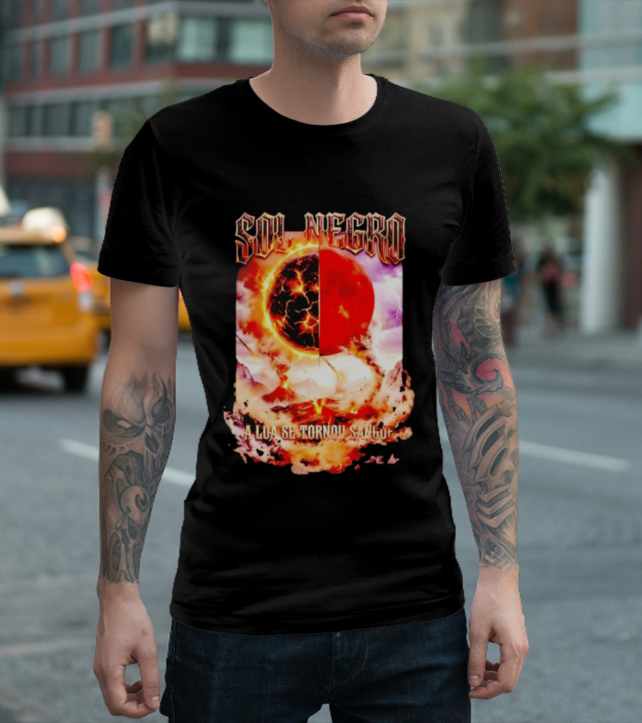 Sol Negro A Lua Se Tornou Sangue Eruptive Cosmic Phenomenon T-Shirt