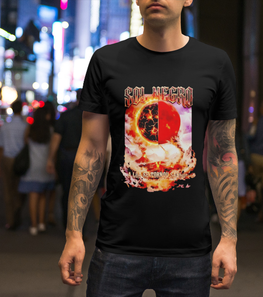 Sol Negro A Lua Se Tornou Sangue Eruptive Cosmic Phenomenon T-Shirt