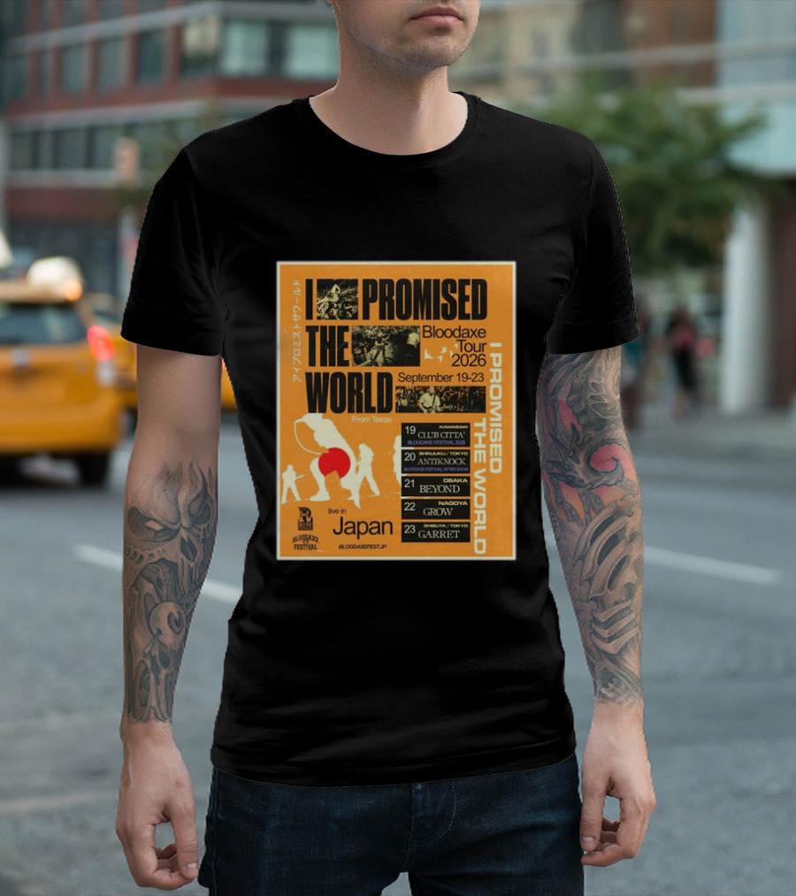 I Promised The World Bloodaxe Tour 2026 Japan September 19 23 Live In Japan Kawasaki Osaka Nagoya Tokyo Club Citta Antiknock Beyond Grow Garret T-Shirt