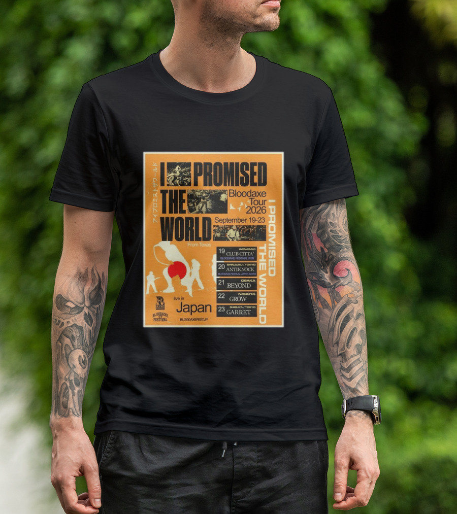 I Promised The World Bloodaxe Tour 2026 Japan September 19 23 Live In Japan Kawasaki Osaka Nagoya Tokyo Club Citta Antiknock Beyond Grow Garret T-Shirt
