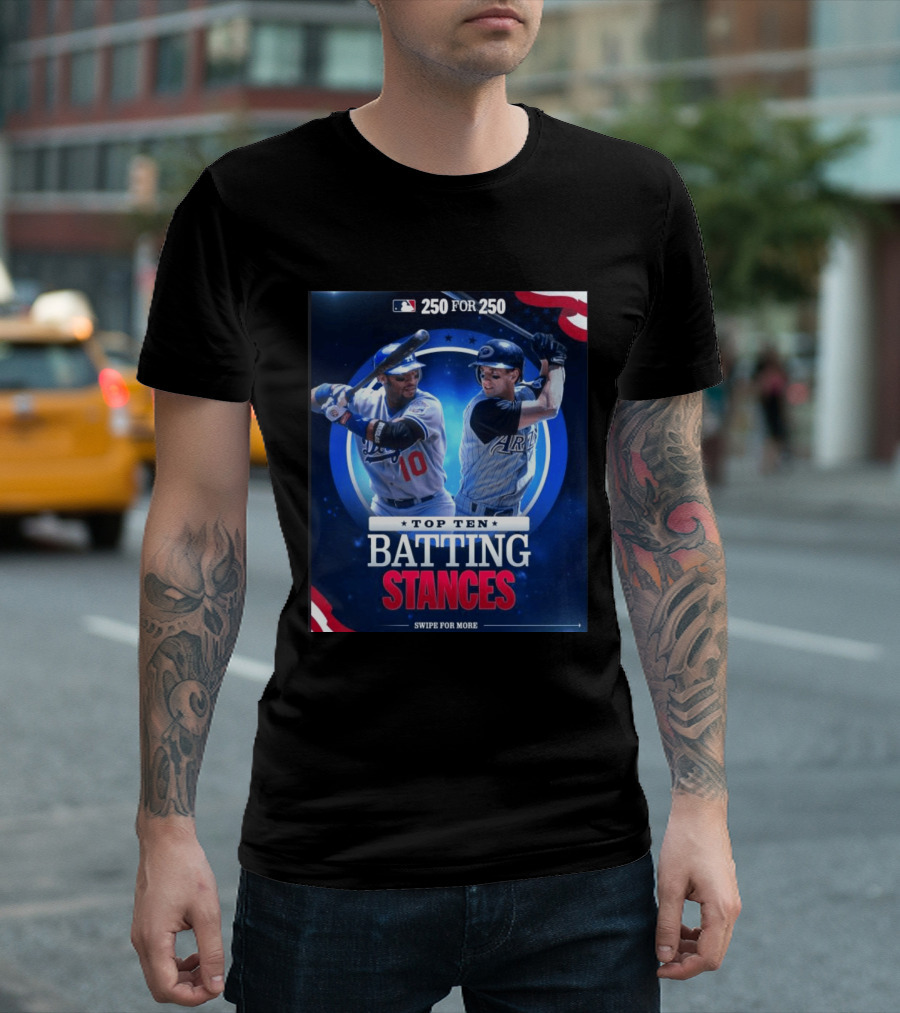 250 For 250 Top Ten Batting Stances Swipe For More T-Shirt