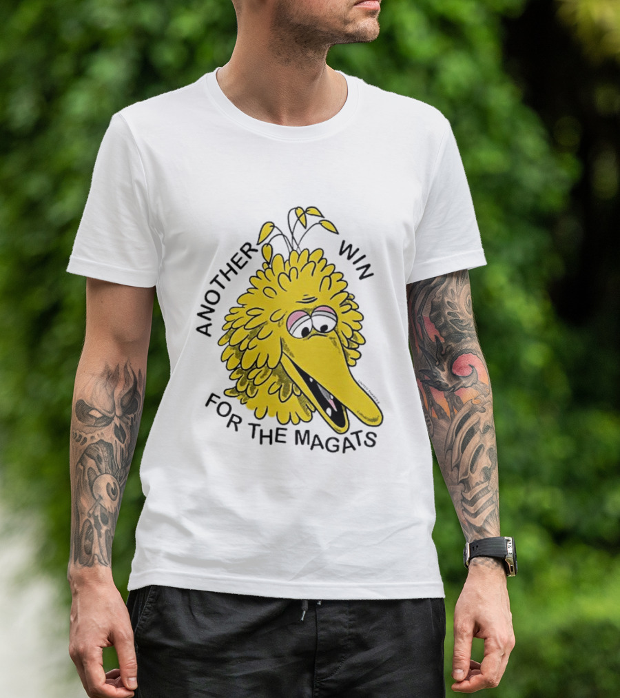 Big Bird Another Win For The Magats Humor текст T-Shirt