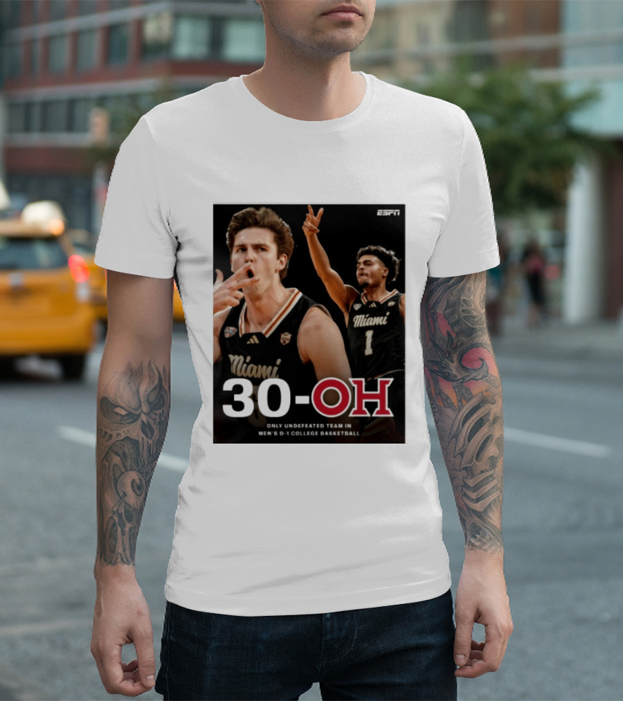 30 Oh Only Undefeated Team In Men's D 1 College Basketball Miami T-Shirt
