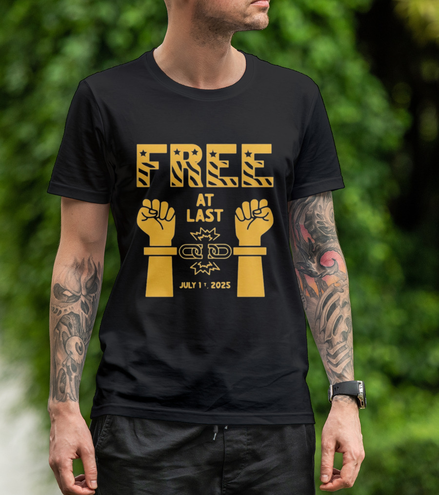 Free At Last July 1st 2025 Breaking Chains Freedom Liberation T-Shirt
