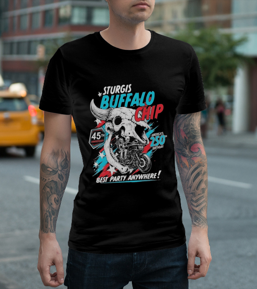 Sturgis Buffalo Chip 45th Anniversary Best Party Anywhere America's 250th Birthday T-Shirt
