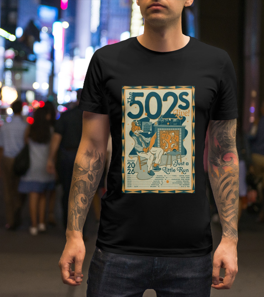 The 502s Live Just A Little Run Tour 2026 October Tour Dates Atlanta Charleston Orlando T-Shirt