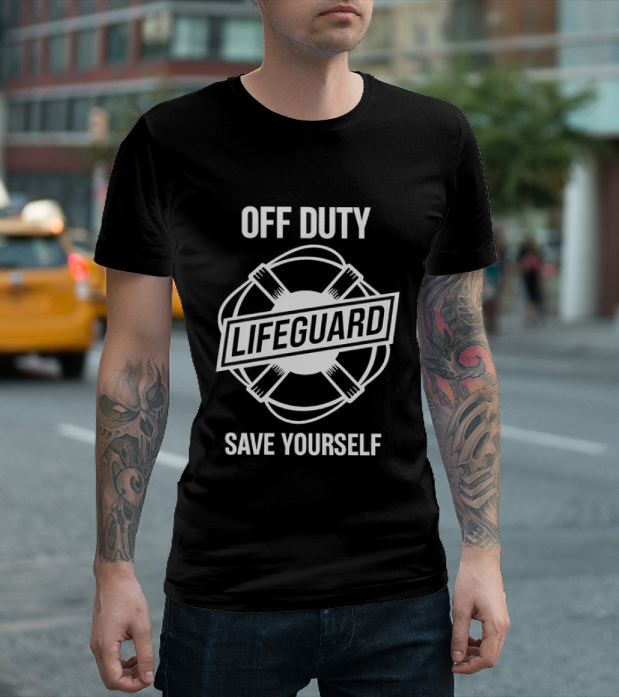 Off Duty Lifeguard Save Yourself Beach Safety T-Shirt