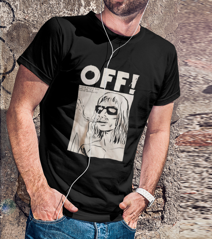 OFF Wasted Years I Wish Every Boy Was Like My Surfer Boyfriend T-Shirt