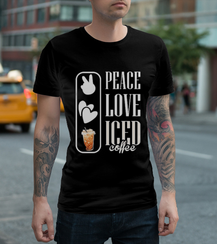 Peace Love Iced Coffee Caffeine T-Shirt