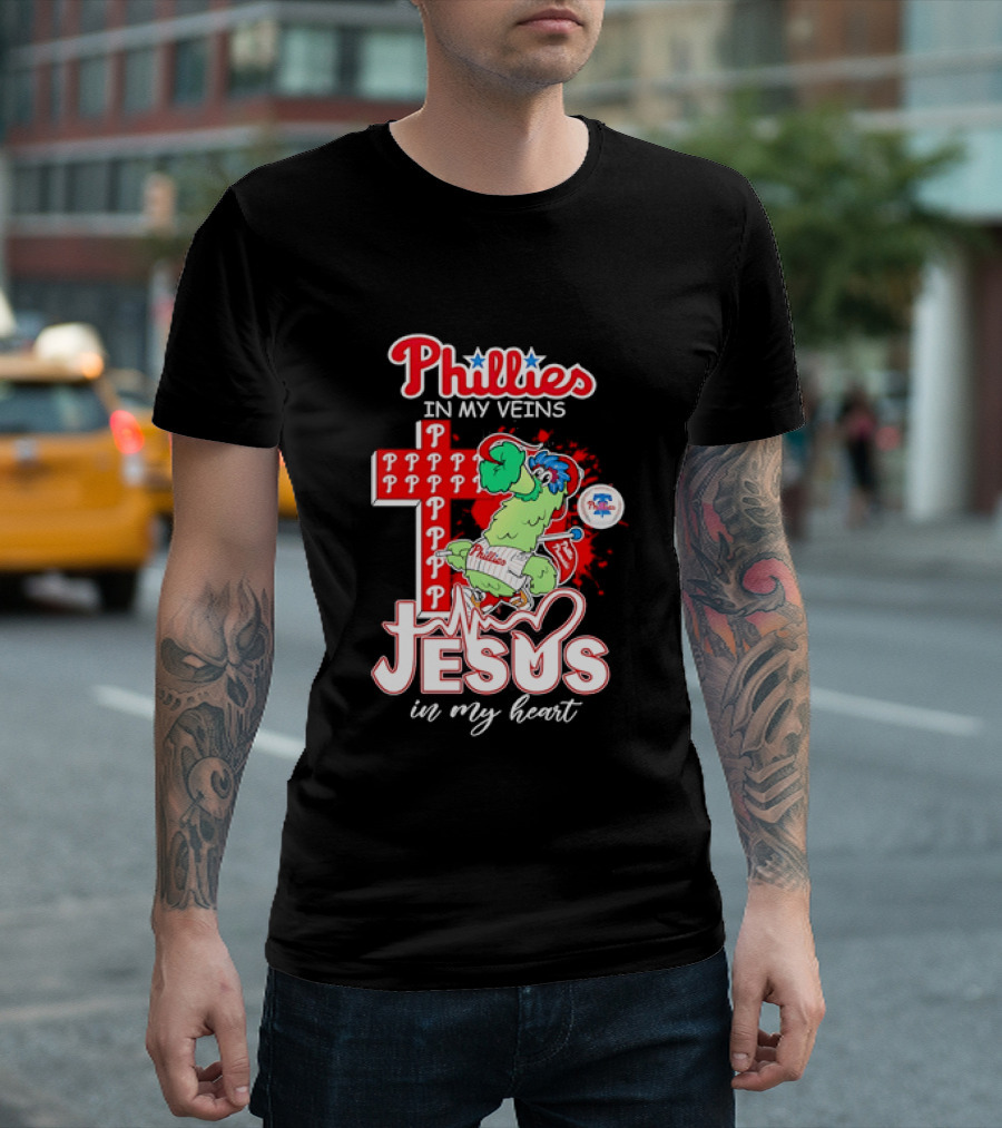 Phillies In My Veins Jesus In My Heart Faith Runs Through T-Shirt