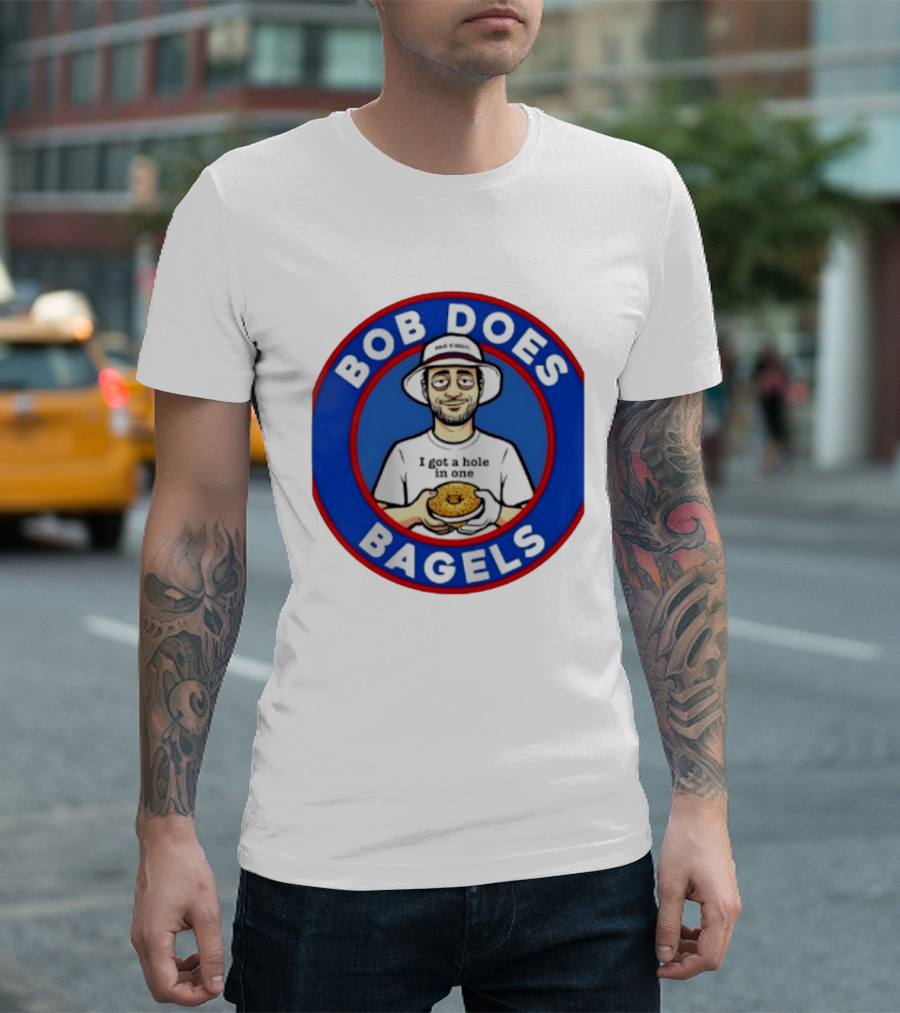 Bob Does Bagels I Got A Hole In One Have A Bagel T-Shirt