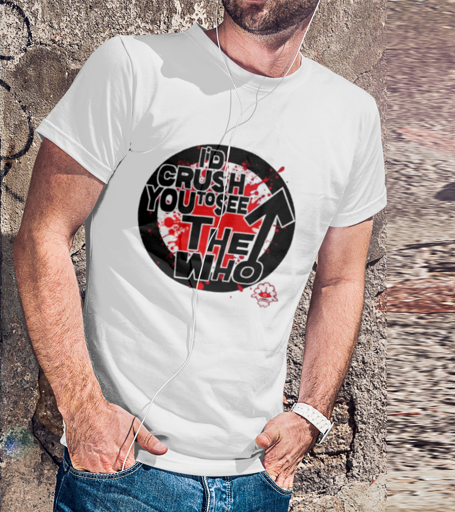 Crush You To See The Who Splatter Circle T-Shirt