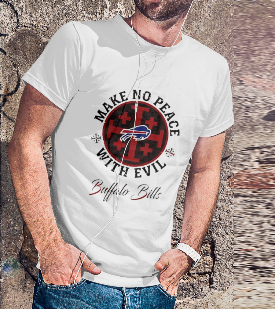 Buffalo Bills Make No Peace With Evil T-Shirt