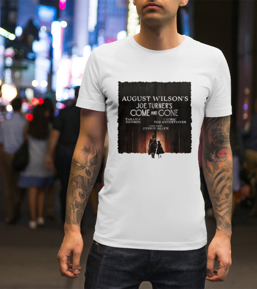 August Wilson's Joe Turner's Come And Gone Taraji P. Henson Cedric The Entertainer Directed By Debbie Allen T-Shirt