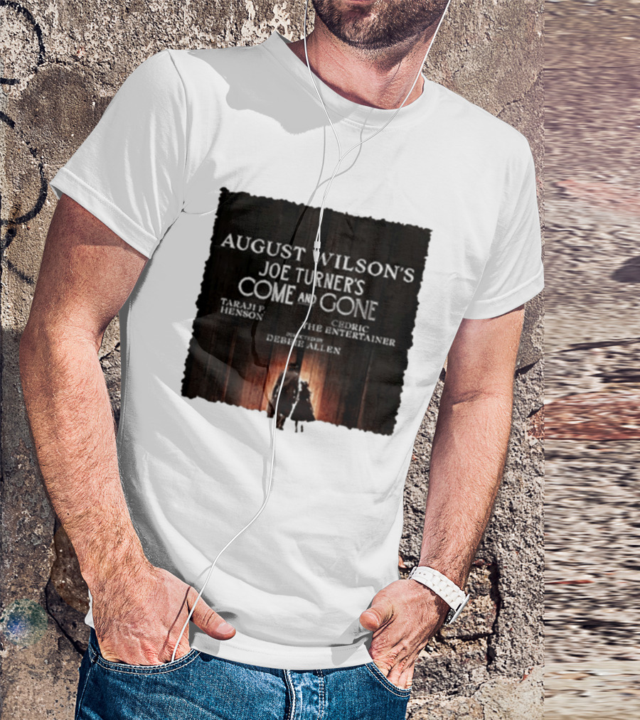 August Wilson's Joe Turner's Come And Gone Taraji P. Henson Cedric The Entertainer Directed By Debbie Allen T-Shirt